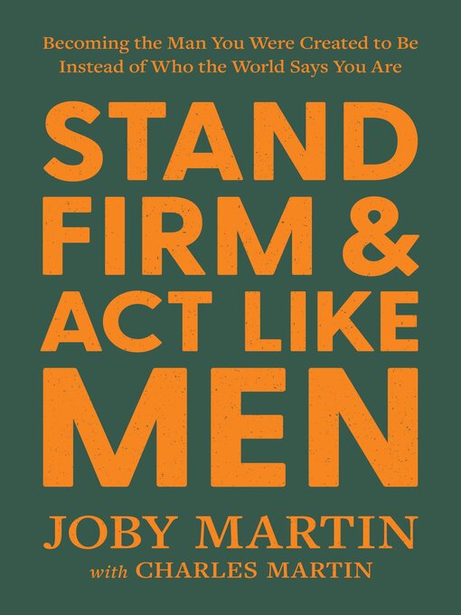 Title details for Stand Firm and Act Like Men by Joby Martin - Wait list